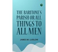 The Baritone's Parish or All Things to All Men