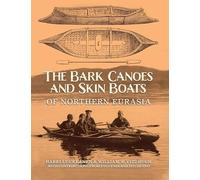 Haari Luukkanen The Bark Canoes and Skin Boats of Northern Eu (Copertina rigida)