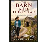 The Barn at Mile Thirty-Two: A Guided Cycling Mystery