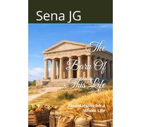 The Barn Of This Life: Foundations for a Whole Life