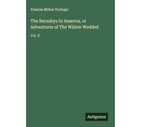 The Barnabys In America, or Adventures of The Widow Wedded: Vol. II