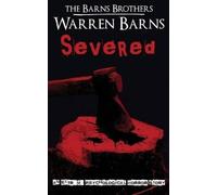 The Barns Brothers Warren Barns Severed (Tascabile)