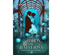 The Baron and the Ballerina: An Enemies to Lovers Regency Romance