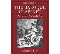 The Baroque Clarinet and Chalumeau