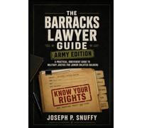 The Barracks Lawyer Guide: Army Edition: A Practical, Irreverent Guide to Military Justice for Junior Enlisted Soldiers