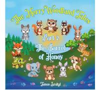 The Barrel of Honey: A Funny Rhyming Story About Teamwork (The Merry Woodland Tales Part 2)