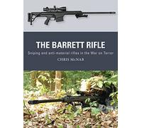 The Barrett Rifle: Sniping and anti-materiel rifles in the War on Terror