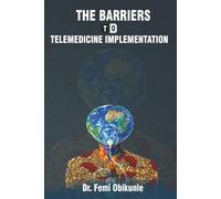 The Barriers Encountered in Telemedicine Implementation By Healthcare Practitioners