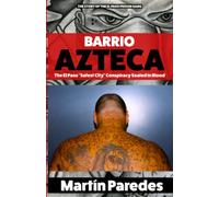 The Barrio Azteca - The El Paso “Safest City” Conspiracy Sealed In Blood: How the "most infamous prison gang" in the country forced El Paso into a ... blood to keep the "safest city" lie intact.