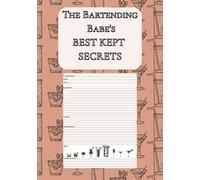 The Bartending Babe's Best Kept Secrets: Cocktail Notebook | Bartending Journal | Blank Recipe Notebook