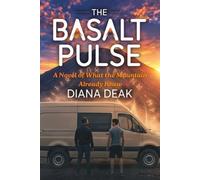 THE BASALT PULSE: A Novel of What the Mountain Already Knew
