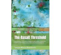 THE BASALT THRESHOLD: From the roots of immersive imagery to post-organic cinema for a manifesto film between vision, body, and artificial intelligence