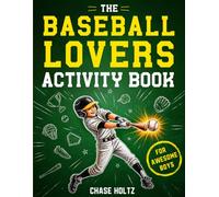 The Baseball Lovers Activity Book for Awesome Boys: 101 Tricky Brain Teasers, Fun Facts, Crosswords, and More Clever Puzzles | Gifts for Boys 8-12