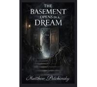 The Basement Opens in a Dream