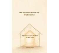 The Basement Where the Shadows Live: A Gentle Guide to the Parts of Me I Avoid