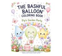 The Bashful Balloon®: Pip's Garden Party