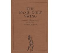 The Basic Golf Swing by Robert T. (Bobby) Jones (1990-11-01)