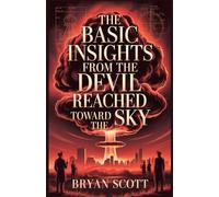 The Basic Insights from The Devil Reached Toward the Sky: An In-Depth Reflection on the Atomic Age and the History of Nuclear Power - Inspired by the Works of Garrett M. Graff