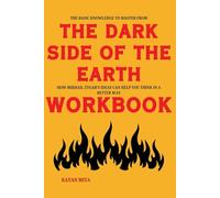 The Basic Knowledge to Master from The Dark Side of the Earth Workbook: How Mikhail Zygar’s Ideas Can Help You Think in a Better Way