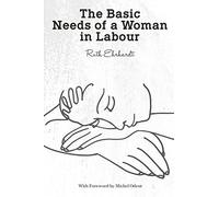 The Basic Needs of a Woman in Labour
