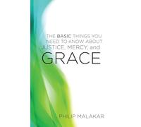The Basic Things You Need to Know about Justice, Mercy, and Grace