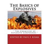 Paul F Kisak The Basics of Explosives (Tascabile) Explosives