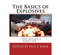 Paul F Kisak The Basics of Explosives (Tascabile) Explosives