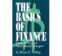 THE BASICS OF FINANCE: Financial Tools for Non-Financial Managers