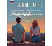 The Basics of Healthy Relationships: A practical guide to building a strong and trusting relationship. (In Russian)