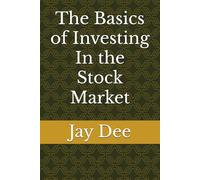 The Basics of Investing In the Stock Market