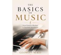 The Basics of Music: From primitive rhythms to electronic instruments