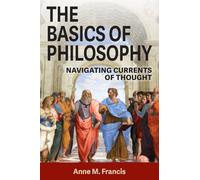 The Basics of Philosophy: Navigating Currents of Thought