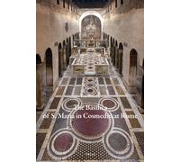 The Basilica of S. Maria in Cosmedin at Rome - Barelli Lia