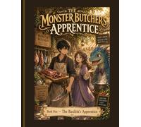 The Basilisk's Apprentice: Book One of Three of Monster Butcher's Apprentice Series
