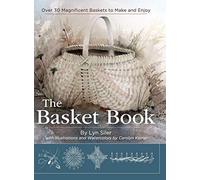 The Basket Book: Over 30 Magnificent Baskets to Make and Enjoy - NUOVO