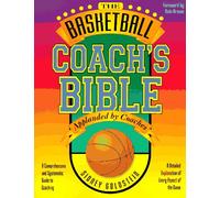 The Basketball Coach's Bible: A Comprehensive and Systematic Guide to Coaching