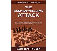 The Basman-Williams Attack: An innovative approach to dealing with the King's Indian and Grünfeld Indian defenses
