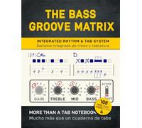 The Bass Groove Matrix: Blank Bass Tab Notebook for 4-String Bassists. Rhythm Grid, BPM, Amp Settings and Tempo Challenge | Cuaderno de Tablaturas ... BPM, Ajustes de Ampli y Reto de Tempo