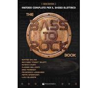 The Bass to Rock book. Metodo completo per il basso elettrico. Con contenuto digitale per download
