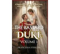 The Bastard Duke (Print Edition): Volume 1: A Slow-Burn Regency Romance of Secrets, Scars, and a Swapped Bride