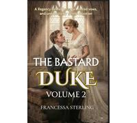 The Bastard Duke (Print Edition): Volume 2: A Slow-Burn Regency Romance of Secrets, Scars, and a Swapped Bride
