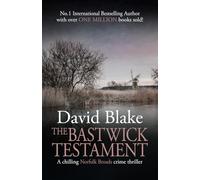 The Bastwick Testament: A chilling Norfolk Broads crime thriller