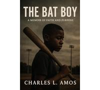 The Bat Boy: A Memoir of Faith and Purpose