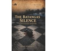 The Batangas Silence: A Huck Rogers Adventure