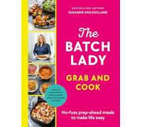 The Batch Lady Grab and Cook: No-fuss prep-ahead meals to make life easy