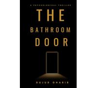 THE BATHROOM DOOR: Nothing inside was ever meant to stay closed.