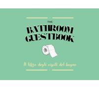 The Bathroom Guestbook: Il libro degli ospiti del bagno