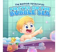 The Bathtub Adventures: Pirates on the Bubble Sea