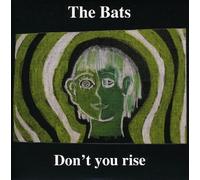 The Bats - Don't You Rise