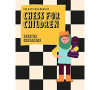 The Batsford Book of Chess for Children New Edition: Beginner's chess for kids